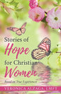 Stories of Hope for Christian Women: Based on True Experiences - Paperback