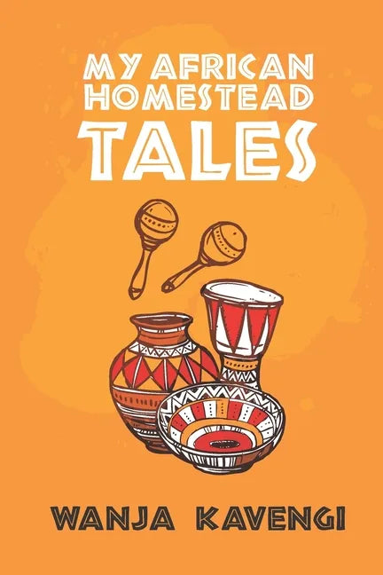 My African Homestead Tales: A Collection of African Short Stories - Paperback