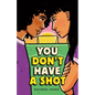 You Don't Have a Shot - Hardcover