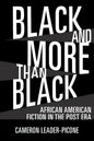 Black and More Than Black: African American Fiction in the Post Era - Hardcover