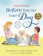 What to Know Before You Get Your Dog - Paperback