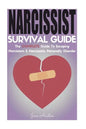 Narcissist: Narcissist Survival Guide: The COMPLETE Guide To Narcissism & Narcissistic Personality Disorder - Paperback