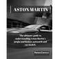 Aston Martin: The ultimate guide to understanding Aston Martin's origin and history, net worth and car models - Paperback