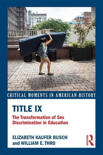 Title IX: The Transformation of Sex Discrimination in Education - Paperback