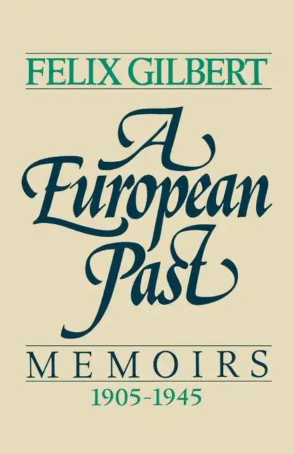 A European Past: Memoirs, 1905-1945 - Paperback