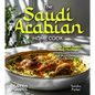 The Saudi Arabian Home Cook: Taste Saudi Arabia's Rich Heritage - A Middle Eastern Cookbook with 100+ Recipes and Stunning Pictures - Paperback