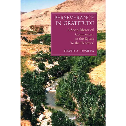 Perseverance in Gratitude: A Socio-Rhetorical Commentary on the Epistle "To the Hebrews" - Paperback