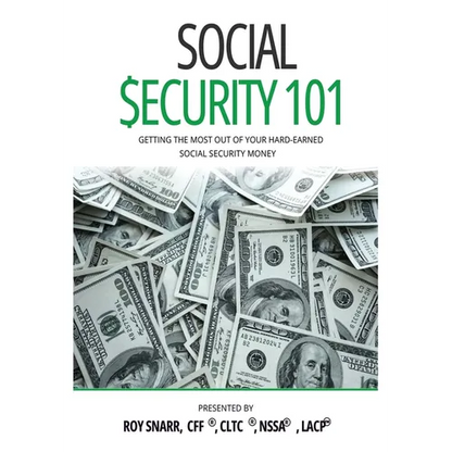 Social Security 101: Getting The Most Out of Your Hard-Earned Social Security Money - Paperback