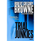 Trial Junkies - Paperback