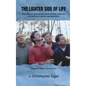 The Lighter Side of Life: Humorous anecdotes and stories from an uncommon-sense perspective - Hardcover