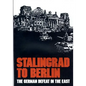 Stalingrad to Berlin: The German Defeat in the East - Paperback