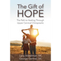 The Gift of Hope: The Path to Healing Through Upper Cervical Chiropractic - Paperback