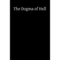 The Dogma of Hell - Paperback