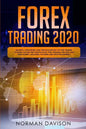 Forex Trading 2020: Guide for Beginners. Secrets, Strategies and the Psychology of the Trader to Earn $10,000 per Month in no Time, Manage - Paperback