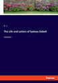 The Life and Letters of Sydney Dobell: Volume I - Paperback