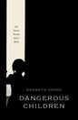 Dangerous Children: On Seven Novels and a Story - Hardcover