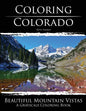 Coloring Colorado: Beautiful Mountain Vistas: A Grayscale Coloring Book - Paperback