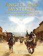Angels and Mysteries and Incredible Happenings in the Wild Wild West - Paperback