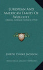 European and American Family of Wolcott: Origin, Lineage, Service (1912) - Hardcover