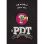 The Pdt Cocktail Book: The Complete Bartender's Guide from the Celebrated Speakeasy - Hardcover