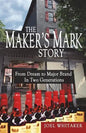 The Maker's Mark Story: From Dream to Major Brand in Two Generations - Paperback