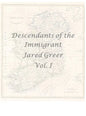 Descendants of the Immigrant Jared Greer Vol. I - Hardcover