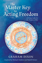The Master Key to Acting Freedom: Getting Ready for the Theatre of Life - Paperback
