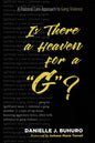 Is There a Heaven for a "G"?: A Pastoral Care Approach to Gang Violence - Hardcover