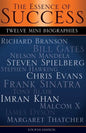 The Essence of Success: 12 Mini Biographies: Richard Branson Bill Gates Nelson Mandela Steven Spielberg Stephen Hawking Chris Evans Frank Sina - Paperback