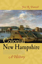 Colonial New Hampshire: A History - Paperback