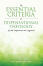 The Essential Criteria of Dispensational Theology for the Professional and Layperson - Hardcover
