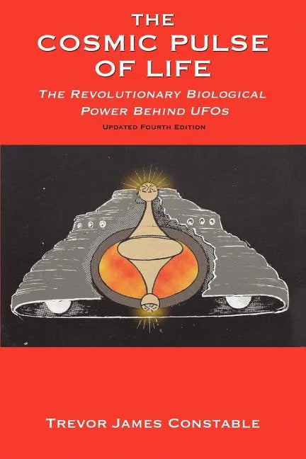The Cosmic Pulse of Life: The Revolutionary Biological Power Behind UFOs - Paperback