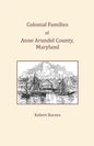 Colonial Families of Anne Arundel County, Maryland - Paperback