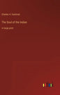 The Soul of the Indian: in large print - Hardcover