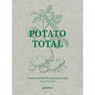 Potato Total: Timeless Recipes for Every Home Cook - Hardcover