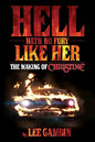 Hell Hath No Fury Like Her: The Making of Christine - Paperback