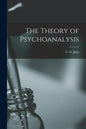 The Theory of Psychoanalysis - Paperback