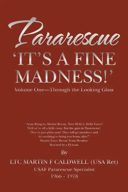 Pararescue 'It's a Fine Madness!': Book I 'Through the Looking Glass' - Paperback