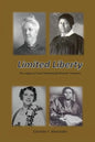 Limited Liberty: The Legacy of Four Pentecostal Women Pioneers - Paperback