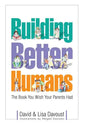 Building Better Humans - Hardcover
