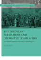 The European Parliament and Delegated Legislation: An Institutional Balance Perspective - Hardcover