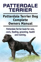 Patterdale Terrier. Patterdale Terrier Dog Complete Owners Manual. Patterdale Terrier book for care, costs, feeding, grooming, health and training. - Paperback