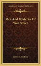 Men and Mysteries of Wall Street - Hardcover