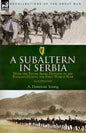A Subaltern in Serbia: With the Tenth (Irish) Division in the Balkans During the First World War - Paperback