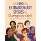 100 Extraordinary Stories for Courageous Girls: Unforgettable Tales of Women of Faith - Paperback
