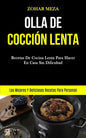 Olla De Cocción Lenta: Recetas de cocina lenta para hacer en casa sin dificultad (Las mejores y deliciosas recetas para personas) - Paperback