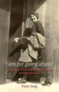 I Am for Going Ahead: Ita Wegman's Work for the Social Ideals of Anthroposophy - Paperback