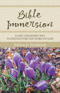 Bible Immersion: A Life-Changing Way to Encounter the Word of God - Paperback