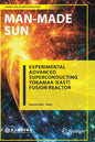 Man-Made Sun: Experimental Advanced Superconducting Tokamak (East) Fusion Reactor - Paperback
