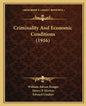 Criminality and Economic Conditions (1916) - Paperback